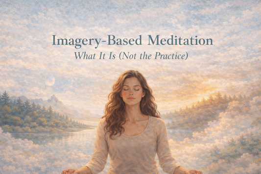 Imagery-Based Meditation (What it is)