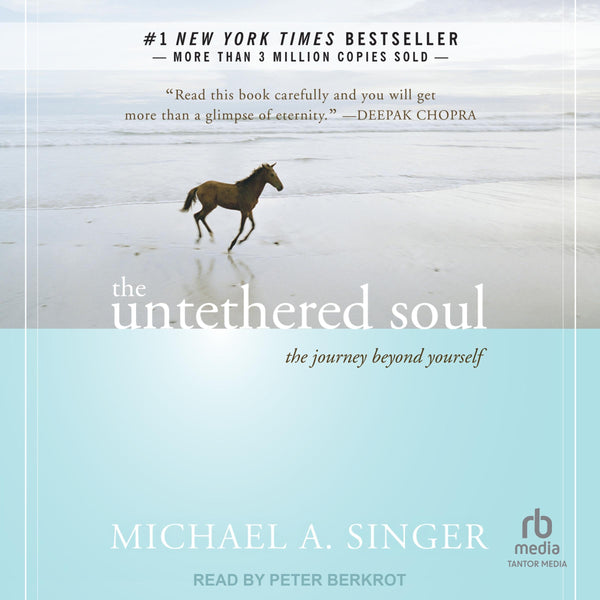 The Untethered Soul: The Journey Beyond Yourself by Michael A. Singer